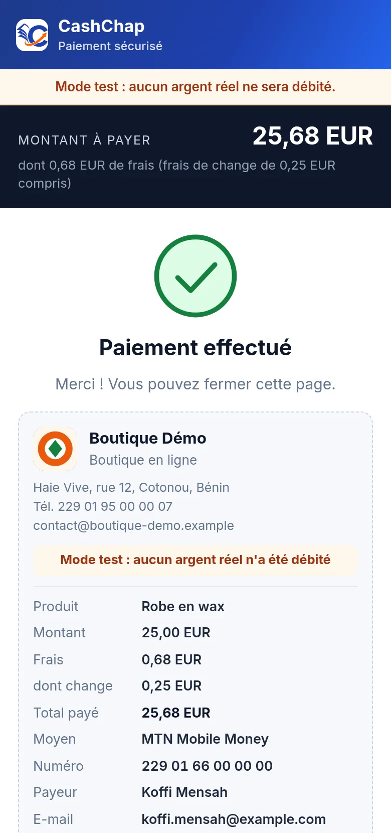 Écran final Paiement effectué sur téléphone, en mode test : Montant à payer 25,68 EUR dont 0,68 EUR de frais (frais de change de 0,25 EUR compris), coche verte, « Merci ! Vous pouvez fermer cette page. », reçu de Boutique Démo (Boutique en ligne, adresse, téléphone, e-mail, mention Mode test) avec Produit Robe en wax, Montant 25,00 EUR, Frais 0,68 EUR, dont change 0,25 EUR, Total payé 25,68 EUR, Moyen MTN Mobile Money, Numéro 229 01 66 00 00 00, Payeur Koffi Mensah, E-mail koffi.mensah@example.com, Canal Lien de paiement.