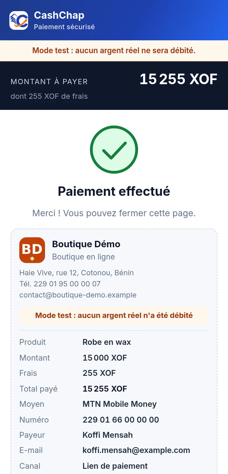 Écran final Paiement effectué sur téléphone, en mode test : en-tête CashChap Paiement sécurisé, bandeau « Mode test : aucun argent réel ne sera débité. », Montant à payer 15 255 XOF dont 255 XOF de frais, coche verte, « Merci ! Vous pouvez fermer cette page. », puis le reçu : logo BD, Boutique Démo, Boutique en ligne, adresse Haie Vive, rue 12, Cotonou, Bénin, Tél. 229 01 95 00 00 07, e-mail contact@boutique-demo.example, mention « Mode test : aucun argent réel n'a été débité », Produit Robe en wax, Montant 15 000 XOF, Frais 255 XOF, Total payé 15 255 XOF, Moyen MTN Mobile Money, Numéro 229 01 66 00 00 00, Payeur Koffi Mensah, E-mail koffi.mensah@example.com, Canal Lien de paiement. Plus bas (hors de l'image) : date, références, QR code « Vérifier ce reçu », Télécharger le reçu, Partager et Télécharger la facture.